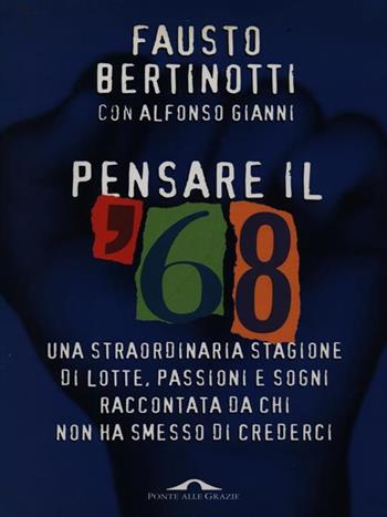Pensare il '68 - Fausto Bertinotti - Libro Ponte alle Grazie 1998, Saggi | Libraccio.it