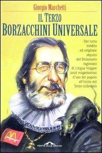 Il terzo Borzacchini universale - Giorgio Marchetti - Libro Ponte alle Grazie 2003 | Libraccio.it
