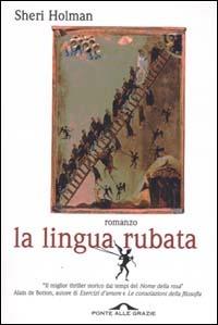 La lingua rubata - Sheri Holman - Libro Ponte alle Grazie 2001 | Libraccio.it