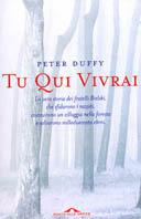 Tu qui vivrai - Peter Duffy - Libro Ponte alle Grazie 2003, Saggi | Libraccio.it