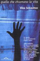 Quella che chiamano la vita - Elke Schmitter - Libro Ponte alle Grazie 2001 | Libraccio.it