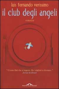 Il club degli angeli - Luis F. Verissimo - Libro Ponte alle Grazie 2002 | Libraccio.it