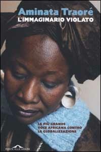 L' immaginario violato - Aminata D. Traoré - Libro Ponte alle Grazie 2002 | Libraccio.it