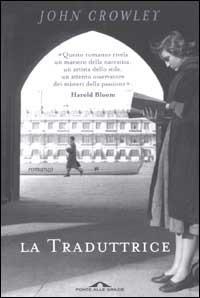 La traduttrice - John Crowley - Libro Ponte alle Grazie 2003 | Libraccio.it