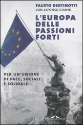 L' Europa delle passioni forti. Per un'unione di pace, sociale e solidale