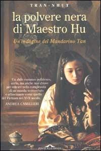 La polvere nera di maestro Hu. Un'indagine del mandarino Tan - Tran-Nhut - Libro Ponte alle Grazie 2003, Romanzi | Libraccio.it
