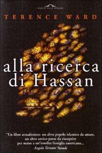Alla ricerca di Hassan - Terence Ward - Libro Ponte alle Grazie 2003 | Libraccio.it