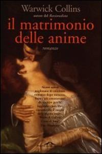 Il matrimonio delle anime - Warwick Collins - Libro Ponte alle Grazie 2003 | Libraccio.it