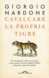 Cavalcare la propria tigre