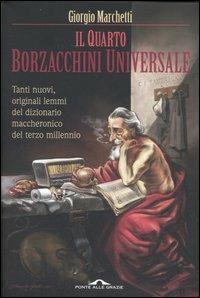 Il quarto Borzacchini universale - Giorgio Marchetti - Libro Ponte alle Grazie 2006 | Libraccio.it