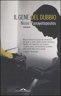 Il gene del dubbio - Nicos Panayotopoulos - Libro Ponte alle Grazie 2005, Romanzi | Libraccio.it