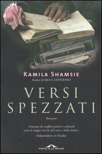 Versi spezzati - Kamila Shamsie - Libro Ponte alle Grazie 2005 | Libraccio.it
