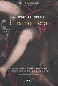Il ramo nero. Vita di don Giovanni. Vol. 2 - Giorgio Taborelli - Libro Ponte alle Grazie 2007 | Libraccio.it