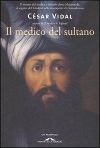 Il medico del sultano - César Vidal - Libro Ponte alle Grazie 2008 | Libraccio.it