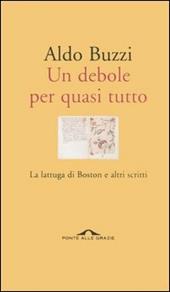 Un debole per quasi tutto. La lattuga di Boston e altri scritti