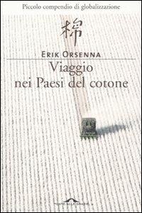 Viaggio nei paesi del cotone - Erik Orsenna - Libro Ponte alle Grazie 2007 | Libraccio.it