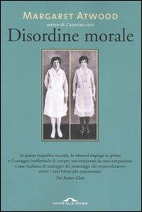 Disordine morale - Margaret Atwood - Libro Ponte alle Grazie 2007 | Libraccio.it