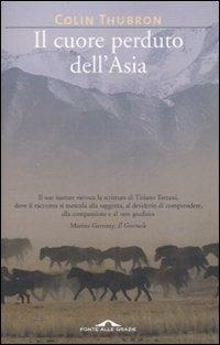 Il cuore perduto dell'Asia - Colin Thubron - Libro Ponte alle Grazie 2007 | Libraccio.it