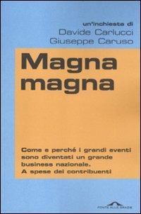 Magna magna - Davide Carlucci, Giuseppe Caruso - Libro Ponte alle Grazie 2012, Inchieste | Libraccio.it