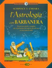 Semplice e chiara l'astrologia con Barbanera