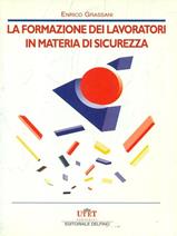 La formazione dei lavoratori in materia di sicurezza - Enrico Grassani - Libro Utet Div. Scienze Mediche 1999, L'installatore qualificato | Libraccio.it