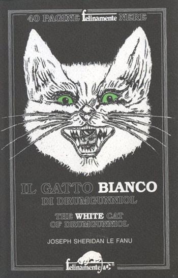 Il gatto bianco di Drumgunniol - Joseph Sheridan Le Fanu - Libro Mursia 2022, Felinamente & C. | Libraccio.it
