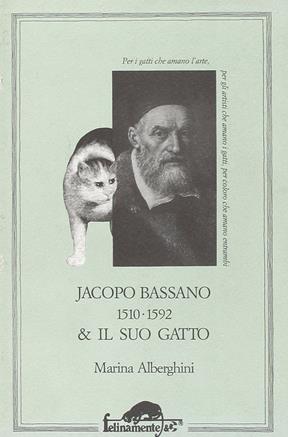 Jacopo Bassano (1510-1592) & il suo gatto - Marina Alberghini - Libro Mursia 2022, Felinamente & C. | Libraccio.it