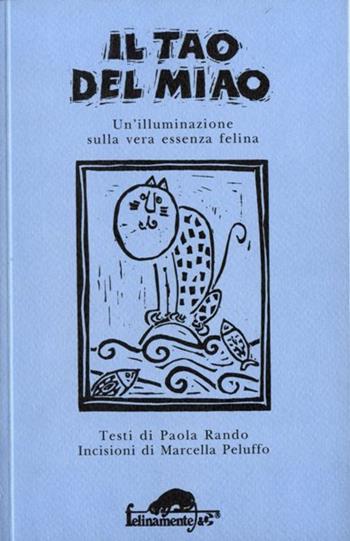 Il tao del miao - Paola Rando, Marcella Peluffo - Libro Ugo Mursia Editore 1992, Felinamente & C. | Libraccio.it