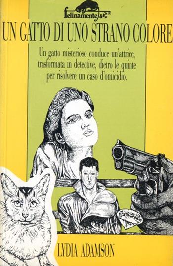 Un gatto di uno strano colore - Lydia Adamson - Libro Mursia 2022, Felinamente & C. | Libraccio.it