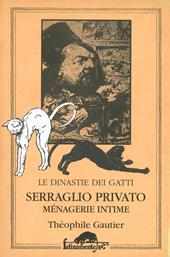 Serraglio privato. Le dinastie dei gatti