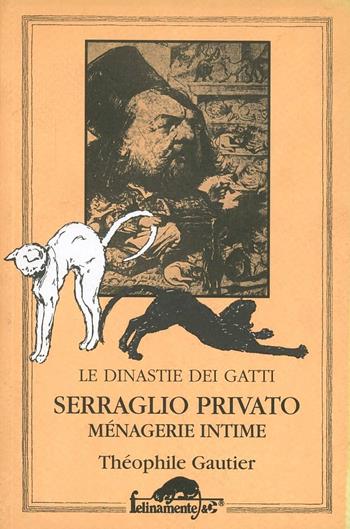 Serraglio privato. Le dinastie dei gatti - Théophile Gautier - Libro Mursia 2022, Felinamente & C. | Libraccio.it