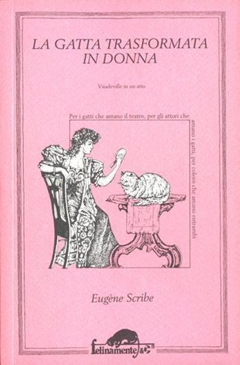 La gatta trasformata in donna - Augustin-Eugène Scribe - Libro Ugo Mursia Editore 1993, Felinamente & C. | Libraccio.it