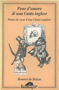 Pene d'amore di una gatta inglese - Honoré de Balzac - Libro Mursia 2022, Felinamente & C. | Libraccio.it