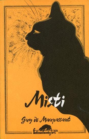 Misti - Guy de Maupassant - Libro Mursia 2022, Felinamente & C. | Libraccio.it