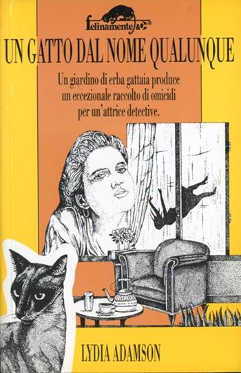 Un gatto dal nome qualunque - Lydia Adamson - Libro Mursia 2022, Felinamente & C. | Libraccio.it