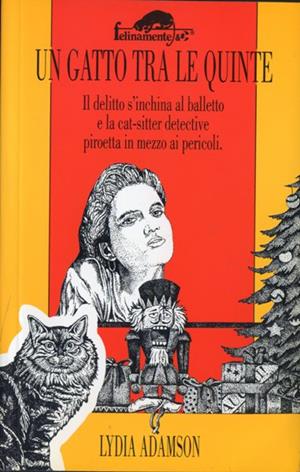 Un gatto tra le quinte - Lydia Adamson - Libro Mursia 2022, Felinamente & C. | Libraccio.it