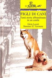 Figli di cani. Venti storie abbandonate in un canile