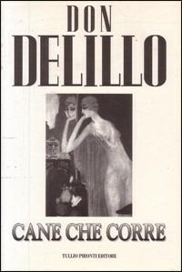 Cane che corre - Don DeLillo - Libro Tullio Pironti 1992 | Libraccio.it