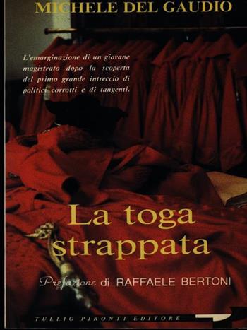 La toga strappata - Michele Del Gaudio - Libro Tullio Pironti 1992 | Libraccio.it