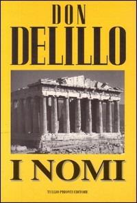 I nomi - Don DeLillo - Libro Tullio Pironti 1999 | Libraccio.it