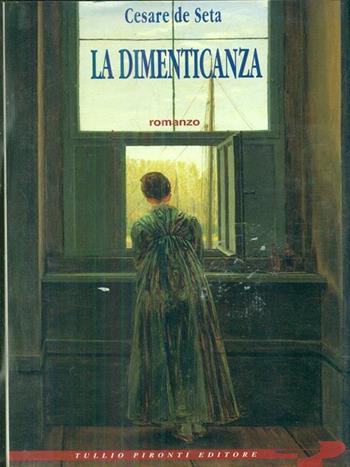 La dimenticanza - Cesare De Seta - Libro Tullio Pironti 1994 | Libraccio.it