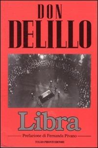 Libra. Lee Oswald e il complotto per l'assassinio del presidente Kennedy - Don DeLillo - Libro Tullio Pironti 1999 | Libraccio.it