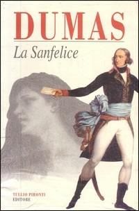 La Sanfelice - Alexandre Dumas - Libro Tullio Pironti 1998 | Libraccio.it