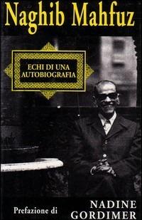Echi di una autobiografia - Nagib Mahfuz - Libro Tullio Pironti 1999 | Libraccio.it
