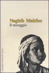 Il miraggio - Nagib Mahfuz - Libro Tullio Pironti 2000 | Libraccio.it