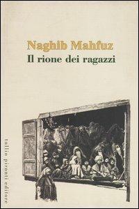 Il rione dei ragazzi - Nagib Mahfuz - Libro Tullio Pironti 2001 | Libraccio.it