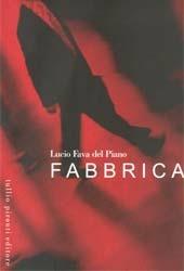 Fabbrica - Lucio Fava Del Piano - Libro Tullio Pironti 2003 | Libraccio.it