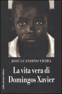 La vita vera di Domingos Xavier - José Luandino Vieira - Libro Tullio Pironti 2005 | Libraccio.it
