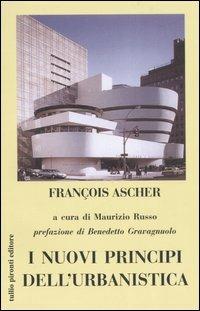 I nuovi principi dell'urbanistica - François Ascher - Libro Tullio Pironti 2006 | Libraccio.it