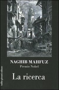 La ricerca - Nagib Mahfuz - Libro Tullio Pironti 2005 | Libraccio.it